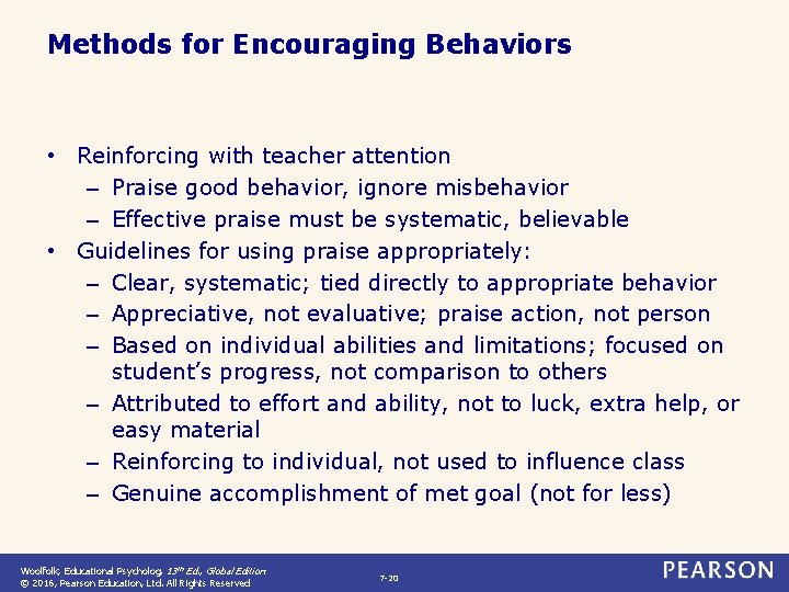 Methods for Encouraging Behaviors • Reinforcing with teacher attention – Praise good behavior, ignore