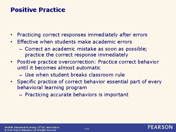 Positive Practice • Practicing correct responses immediately after errors • Effective when students make