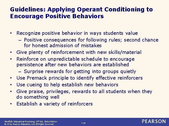 Guidelines: Applying Operant Conditioning to Encourage Positive Behaviors • Recognize positive behavior in ways