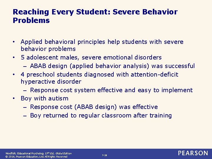 Reaching Every Student: Severe Behavior Problems • Applied behavioral principles help students with severe