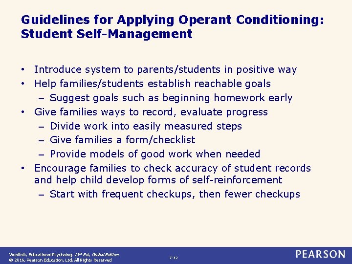 Guidelines for Applying Operant Conditioning: Student Self-Management • Introduce system to parents/students in positive