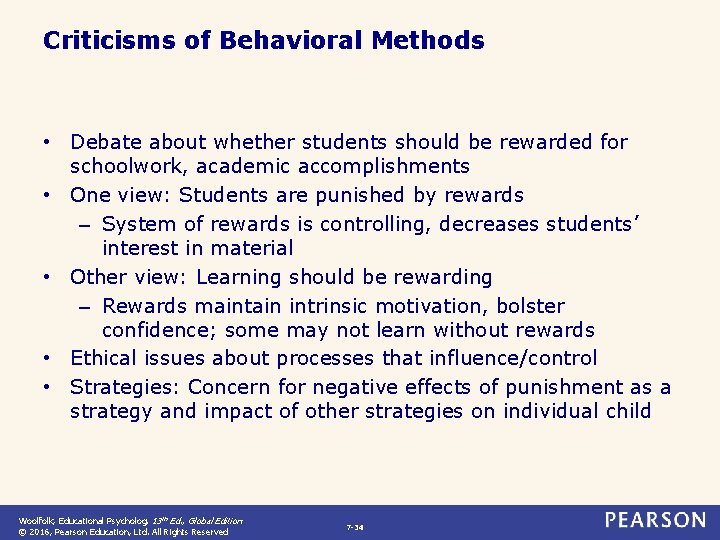 Criticisms of Behavioral Methods • Debate about whether students should be rewarded for schoolwork,