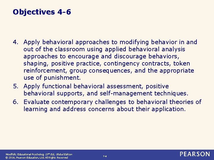 Objectives 4 -6 4. Apply behavioral approaches to modifying behavior in and out of