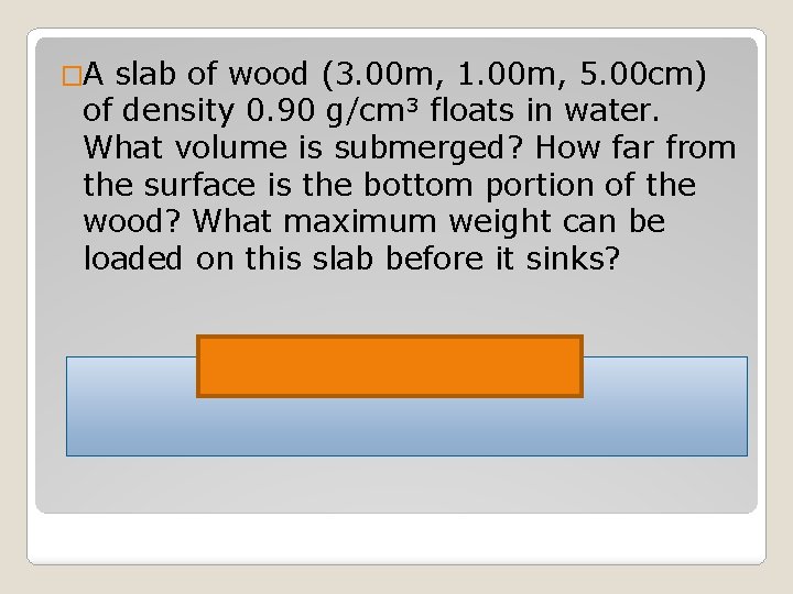 �A slab of wood (3. 00 m, 1. 00 m, 5. 00 cm) of