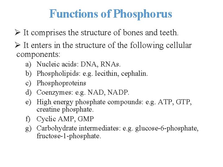 Functions of Phosphorus Ø It comprises the structure of bones and teeth. Ø It