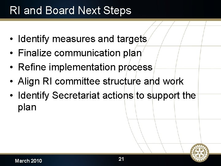 RI and Board Next Steps • • • Identify measures and targets Finalize communication