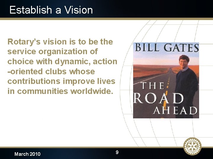 Establish a Vision Rotary’s vision is to be the service organization of choice with