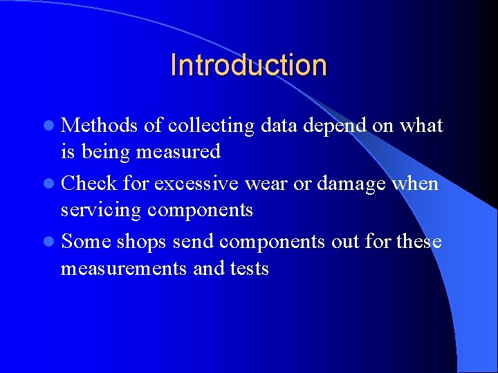 Introduction l Methods of collecting data depend on what is being measured l Check Introduction l Methods of collecting data depend on what is being measured l Check