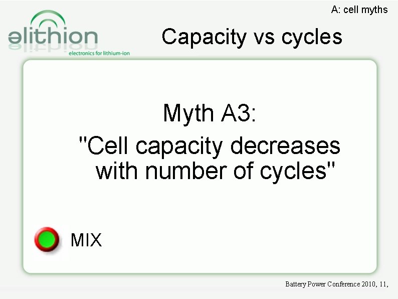 A: cell myths Capacity vs cycles Myth A 3: "Cell capacity decreases with number