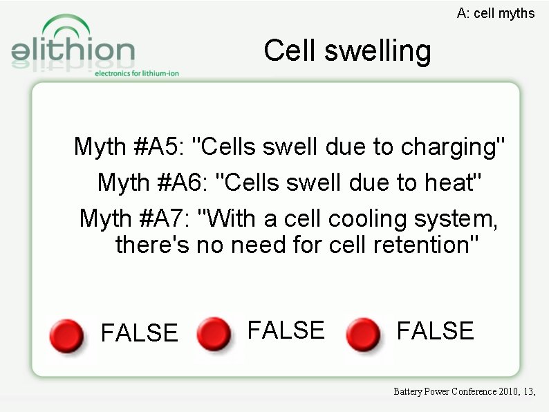 A: cell myths Cell swelling Myth #A 5: "Cells swell due to charging" Myth
