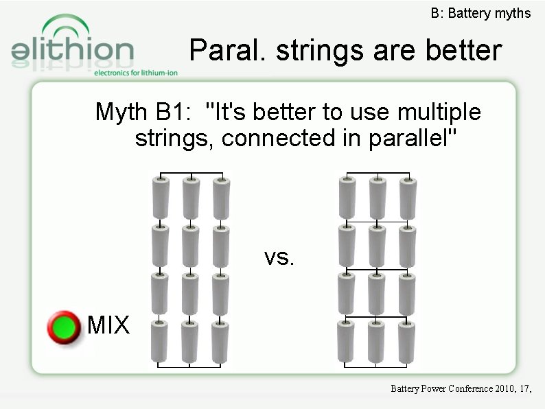 B: Battery myths Paral. strings are better Myth B 1: "It's better to use