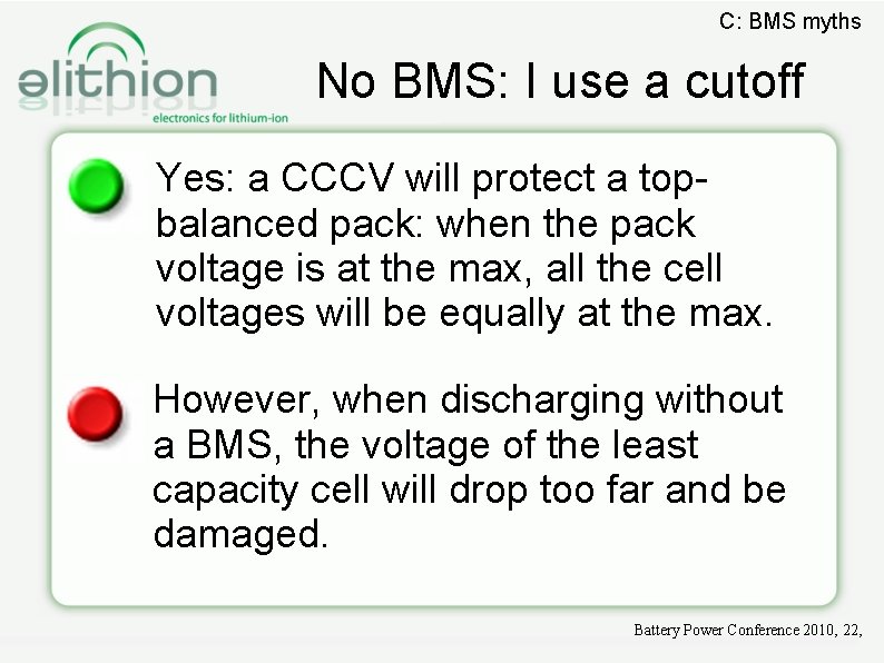 C: BMS myths No BMS: I use a cutoff Yes: a CCCV will protect