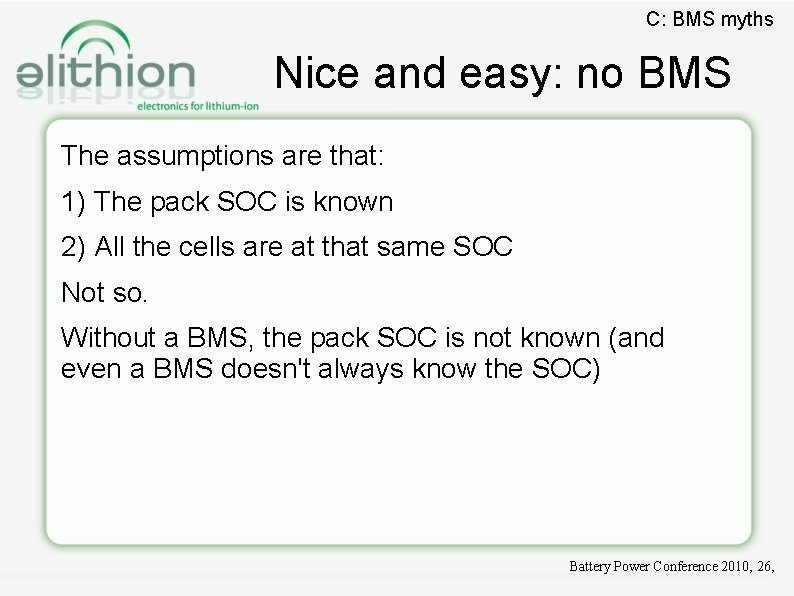 C: BMS myths Nice and easy: no BMS The assumptions are that: 1) The