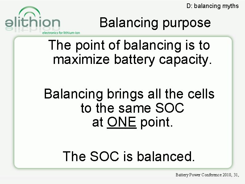 D: balancing myths Balancing purpose The point of balancing is to maximize battery capacity.
