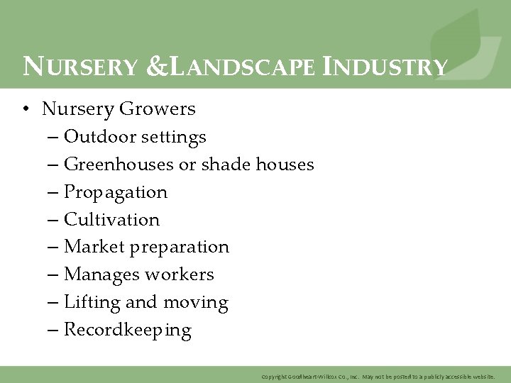 NURSERY &LANDSCAPE INDUSTRY • Nursery Growers – Outdoor settings – Greenhouses or shade houses