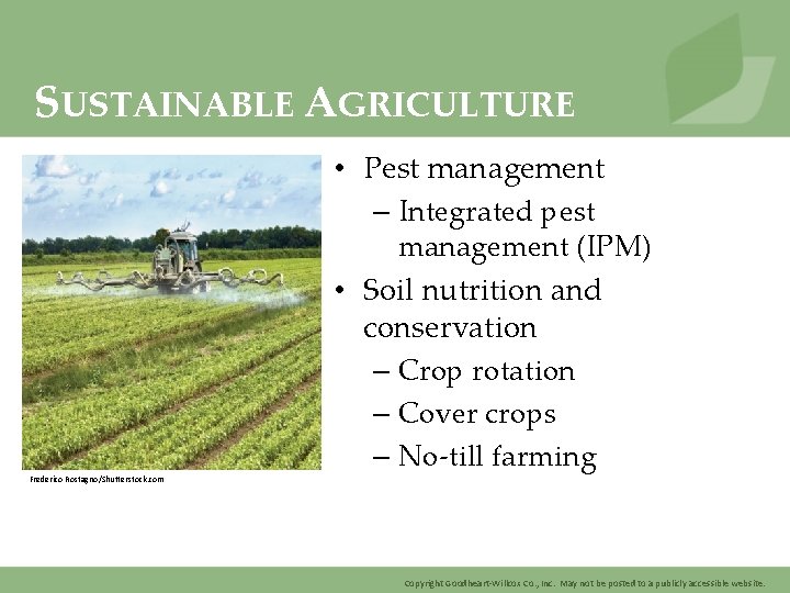 SUSTAINABLE AGRICULTURE • Pest management – Integrated pest Frederico Rostagno/Shutterstock. com management (IPM) •