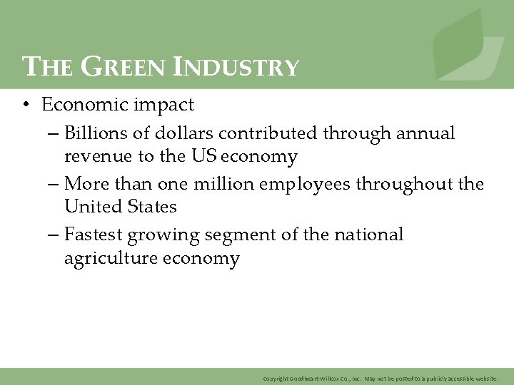 THE GREEN INDUSTRY • Economic impact – Billions of dollars contributed through annual revenue