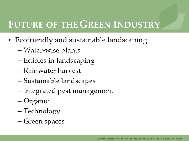 FUTURE OF THE GREEN INDUSTRY • Ecofriendly and sustainable landscaping – Water-wise plants –