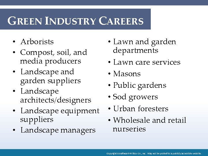 GREEN INDUSTRY CAREERS • Arborists • Compost, soil, and media producers • Landscape and