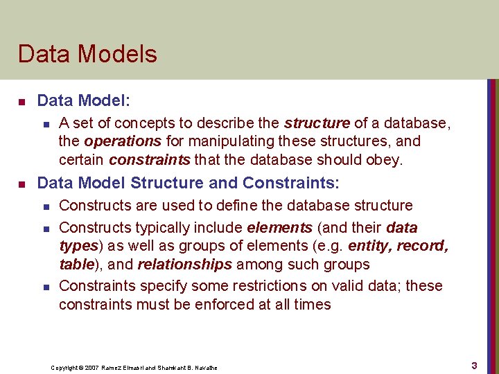 Data Models n Data Model: n n A set of concepts to describe the