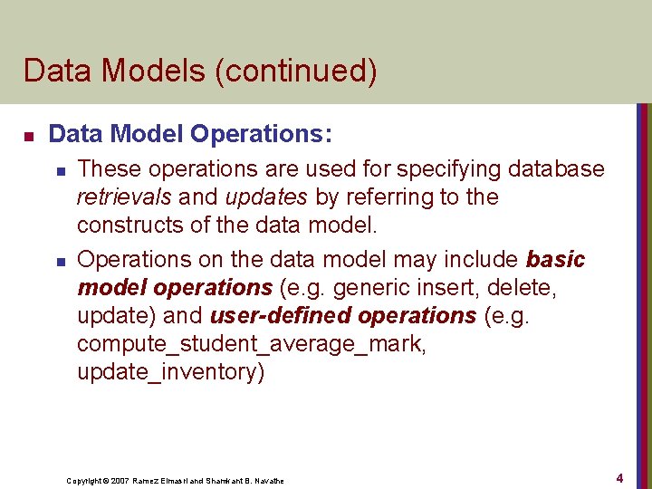 Data Models (continued) n Data Model Operations: n n These operations are used for