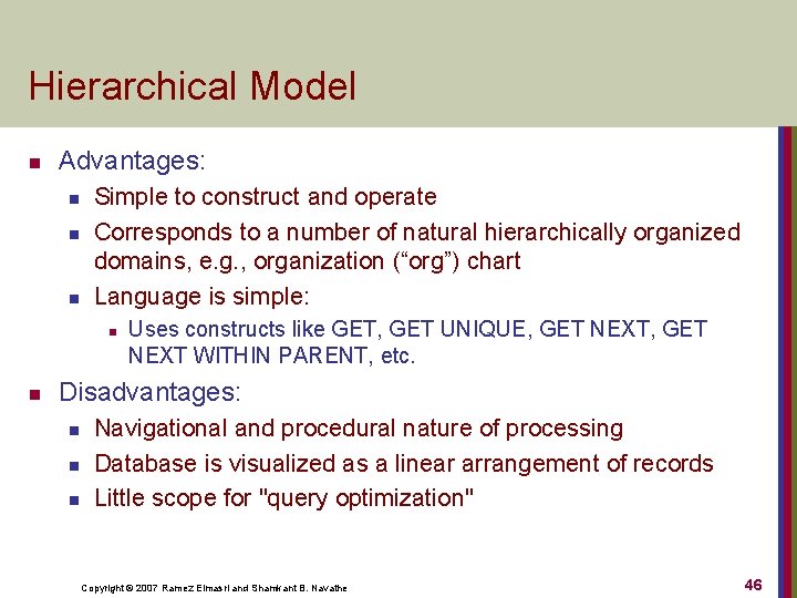 Hierarchical Model n Advantages: n n n Simple to construct and operate Corresponds to