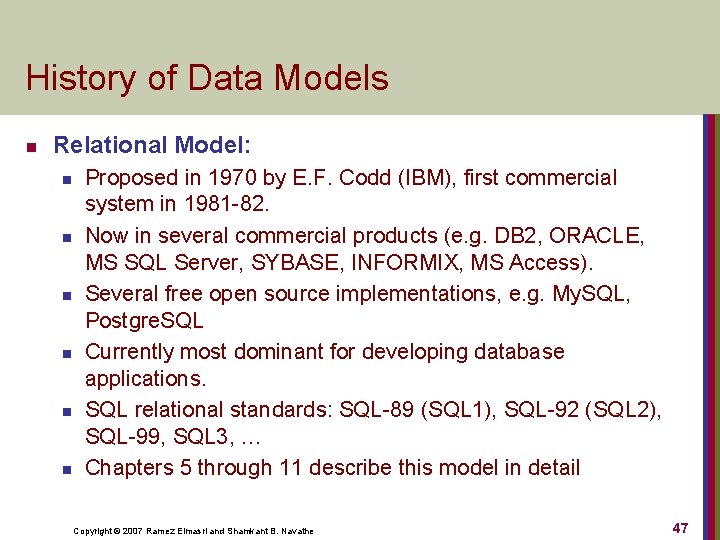 History of Data Models n Relational Model: n n n Proposed in 1970 by