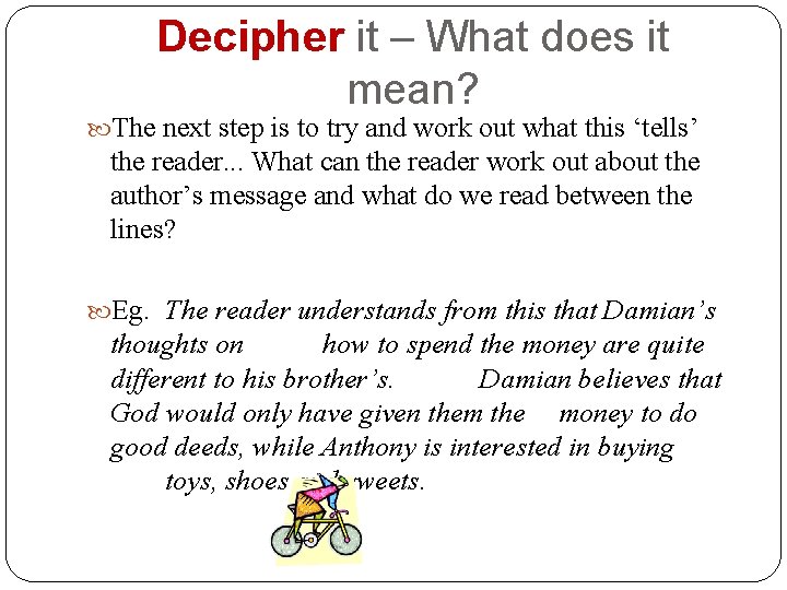 Decipher it – What does it mean? The next step is to try and