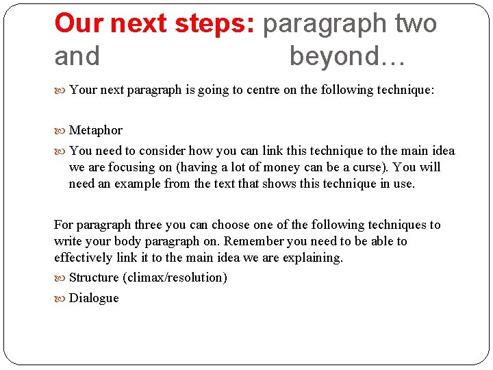 Our next steps: paragraph two and beyond… Your next paragraph is going to centre