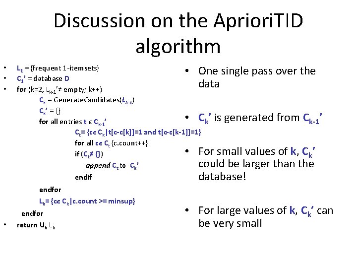 Discussion on the Apriori. TID algorithm • • • L 1 = {frequent 1