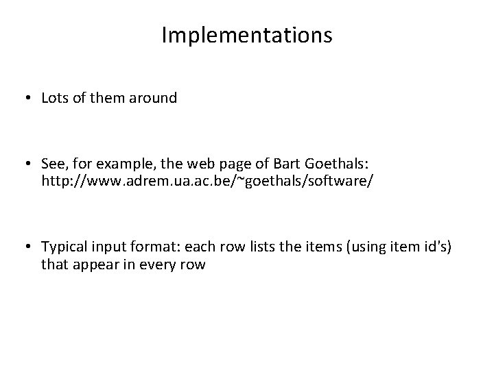 Implementations • Lots of them around • See, for example, the web page of