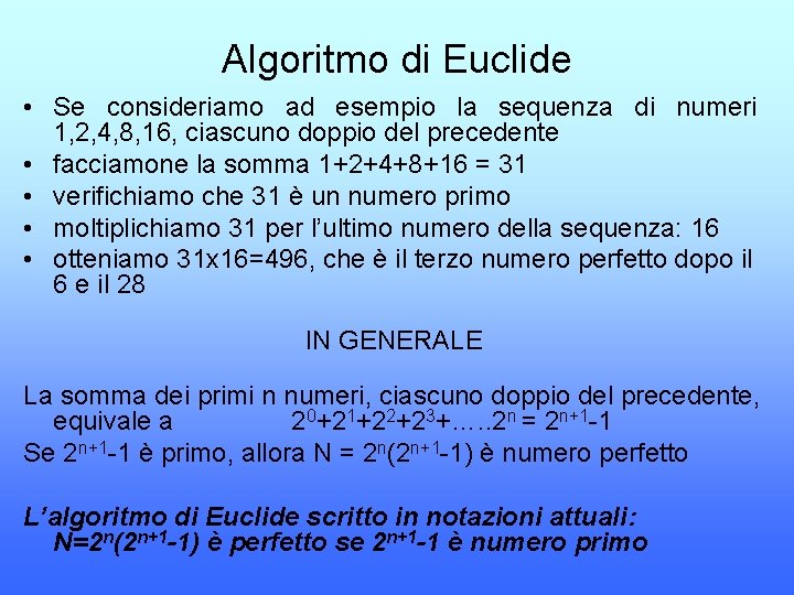 Algoritmo di Euclide • Se consideriamo ad esempio la sequenza di numeri 1, 2,