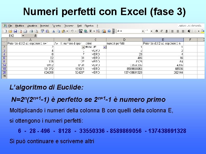 Numeri perfetti con Excel (fase 3) L’algoritmo di Euclide: N=2 n(2 n+1 -1) è