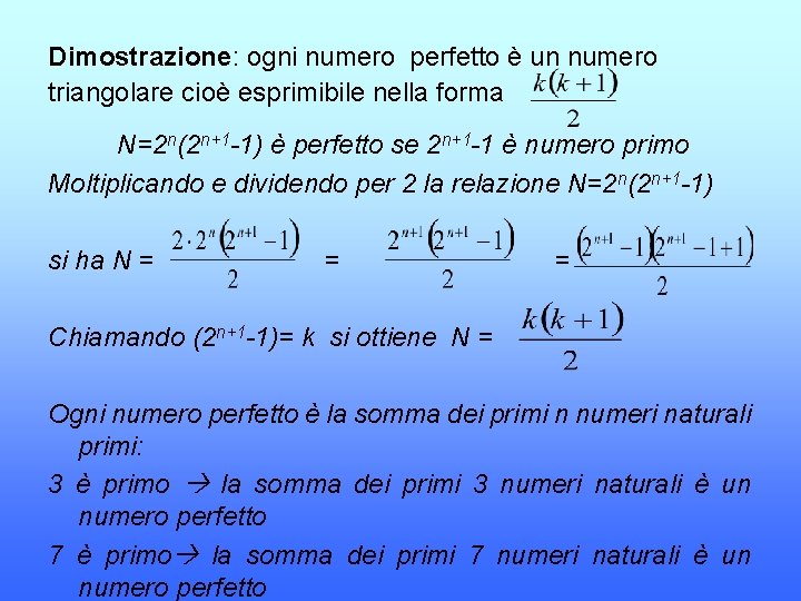 Dimostrazione: ogni numero perfetto è un numero triangolare cioè esprimibile nella forma N=2 n(2