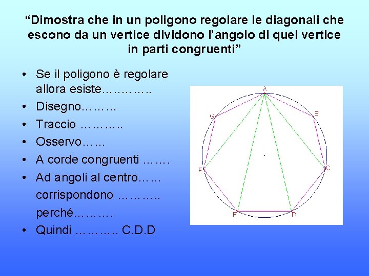 “Dimostra che in un poligono regolare le diagonali che escono da un vertice dividono