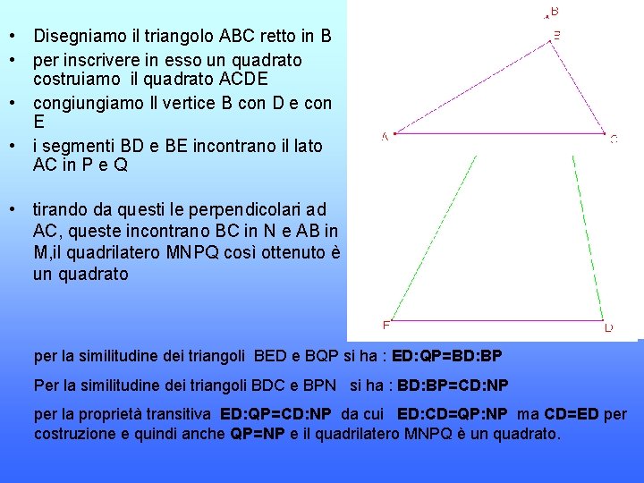  • Disegniamo il triangolo ABC retto in B • per inscrivere in esso
