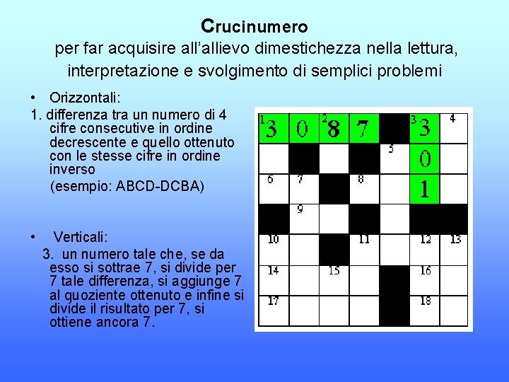 Crucinumero per far acquisire all’allievo dimestichezza nella lettura, interpretazione e svolgimento di semplici problemi