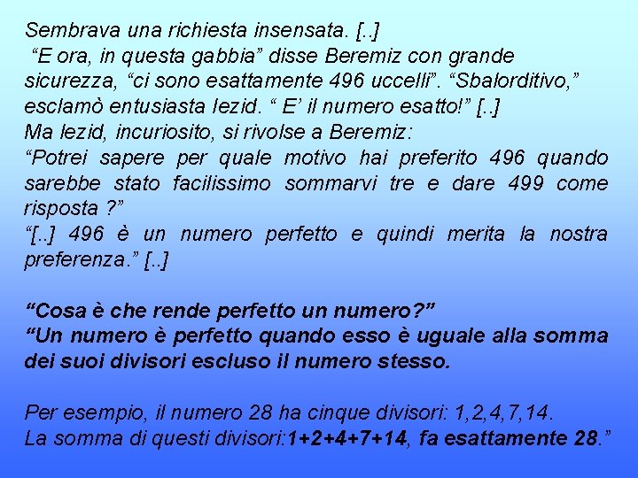 Sembrava una richiesta insensata. [. . ] “E ora, in questa gabbia” disse Beremiz