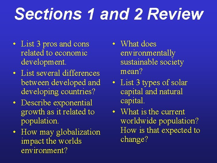 Sections 1 and 2 Review • List 3 pros and cons related to economic