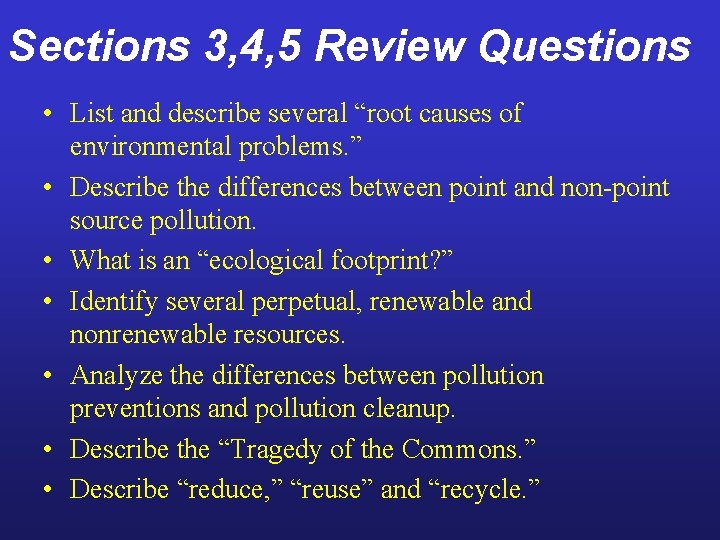 Sections 3, 4, 5 Review Questions • List and describe several “root causes of