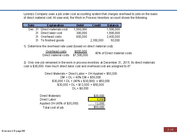 Lorenzo Company uses a job order cost accounting system that charges overhead to jobs