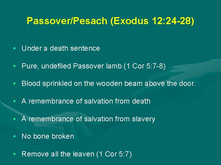 Passover/Pesach (Exodus 12: 24 -28) • Under a death sentence • Pure, undefiled Passover