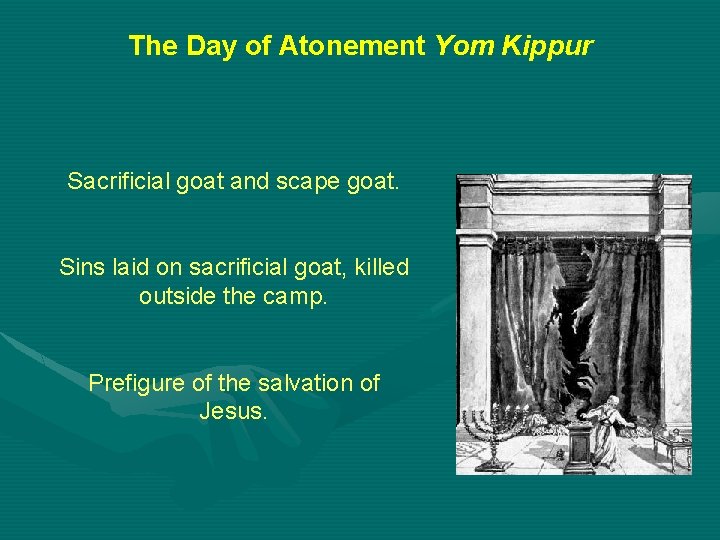 The Day of Atonement Yom Kippur Sacrificial goat and scape goat. Sins laid on