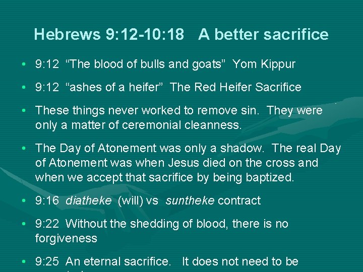 Hebrews 9: 12 -10: 18 A better sacrifice • 9: 12 “The blood of