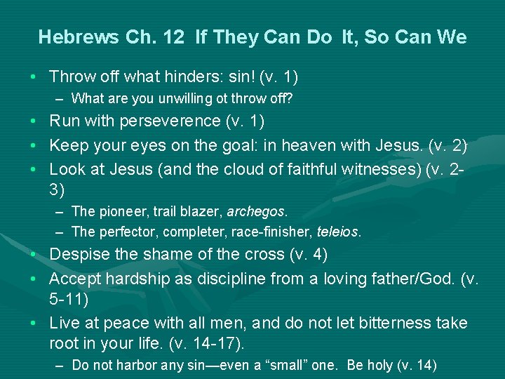 Hebrews Ch. 12 If They Can Do It, So Can We • Throw off