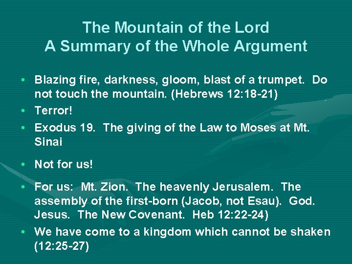 The Mountain of the Lord A Summary of the Whole Argument • Blazing fire,