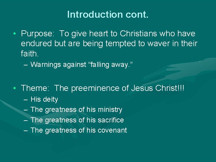 Introduction cont. • Purpose: To give heart to Christians who have endured but are