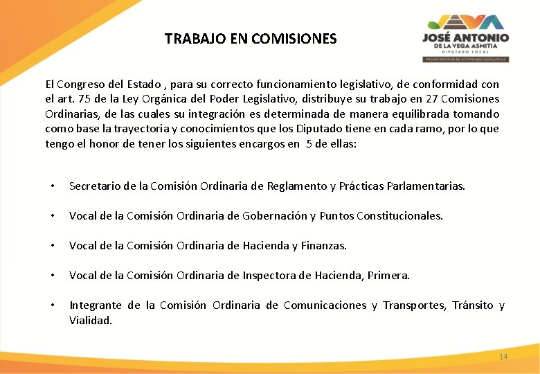 TRABAJO EN COMISIONES El Congreso del Estado , para su correcto funcionamiento legislativo, de