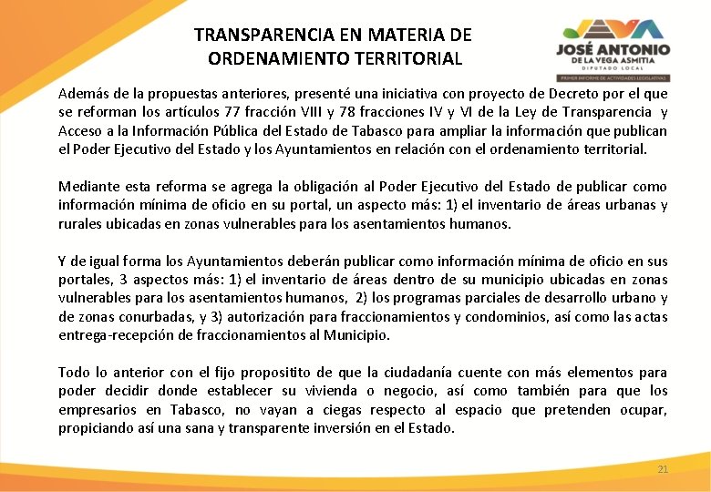 TRANSPARENCIA EN MATERIA DE ORDENAMIENTO TERRITORIAL Además de la propuestas anteriores, presenté una iniciativa