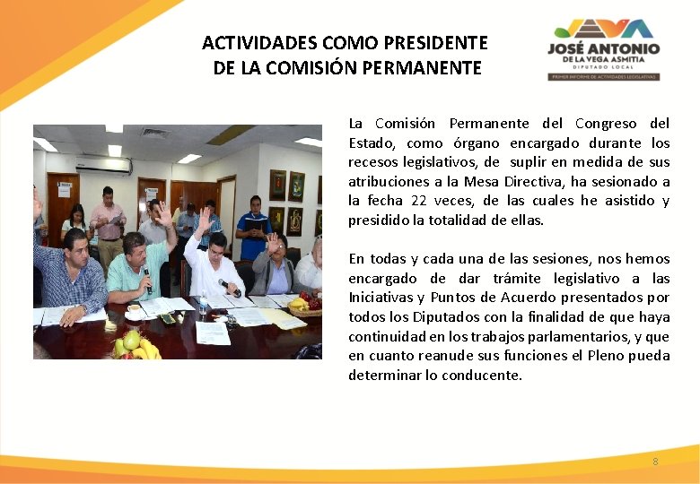 ACTIVIDADES COMO PRESIDENTE DE LA COMISIÓN PERMANENTE La Comisión Permanente del Congreso del Estado,